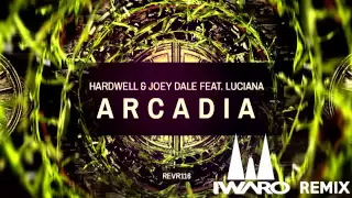 Hardwell & Joey Dale feat. Luciana - Arcadia (Iwaro Remix)