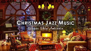 Christmas Jazz Instrumental Music with Crackling Fireplace 🔥 Cozy Christmas Coffee Shop Ambience