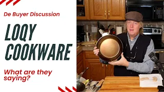 What are they saying? De Buyer LOQY Cookware Discussion & Feedback