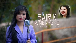 SARIK WNGKHENO || COVER BY LIPIKA DEBBARMA || ORIGINAL SINGER-NILIMA DEBBARMA