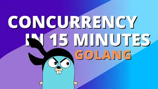 Learn Golang Concurrency in 15 Minutes | Golang Concurrency Crash Course