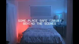 Behind the Scenes | Some Place Safe (2018)