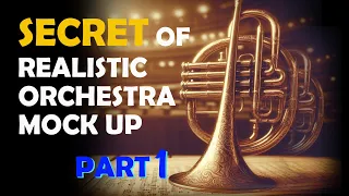 "Secret" of Realistic Orchestra Mock Up - Part 1 -