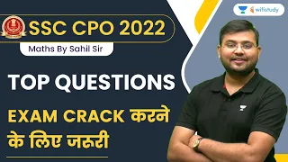 Maths Top Questions | Exam Crack करने के लिए जरूरी | SSC CPO 2022 | Sahil Khandelwal | wifistudy