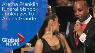 Aretha Franklin funeral bishop apologizes to Ariana Grande for how he touched her