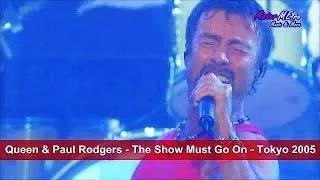 Queen and Paul Rodgers - The Show Must Go On - Tokyo 2005