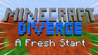 A Fresh Start - Minecraft Diverge [1]