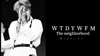 WDYWFM - The Neighbourhood [Sub.Español] •M.YG&P.JM•