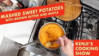 Brown Butter Mashed Sweet Potatoes | Kenji's Cooking Show