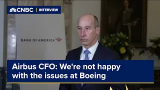 Airbus CFO: We're not happy with the issues at Boeing