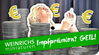 „Impfprämien? GEIL!“ // Impfen plus Money? // WEINRICHS miniaturen