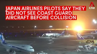 Japan Airlines pilots say they did not see Coast Guard aircraft before collision