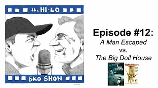 HLBS, Ep. 12: A Man Escaped vs. The Big Doll House