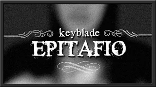 Keyblade - Epitafio (Lyric Video)