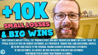 Small Losses & Big Wins +$10k | Ross's Trade Recap