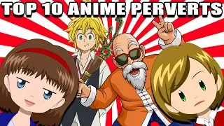 TOP 10 PERVERTS IN ANIME