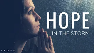 HOPE IN THE STORM | Hope Anchored In Jesus - Inspirational & Motivational Video