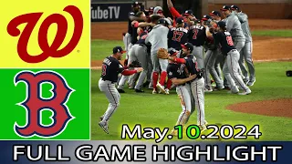 Washington Nationals vs. Boston Red Sox (05/10/24)  Full GAME HIGHLIGHTS | MLB Season 2024