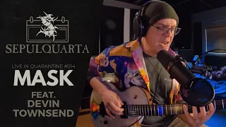 Sepultura - Mask (feat. Devin Townsend - Live Quarantine Version)