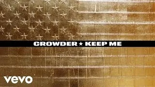 Crowder - Keep Me (Audio)