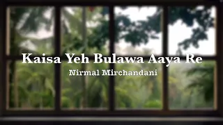 Bulawa Aaya Re | Nirmal Mirchandani