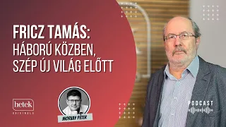 Fricz Tamás: Háború közben, szép új világ előtt - készpénz nélkül, kontroll alatt | Hetek Originals