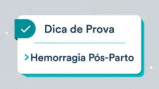 Hemorragia Pós-Parto - Obstetrícia | Dica de prova Residência Médica e Revalida