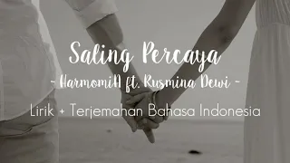 HarmoniA ft. Rusmina Dewi - Saling Percaya (Lirik + Terjemahan Bahasa Indonesia)