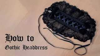 How to make a gothic lolita headdress