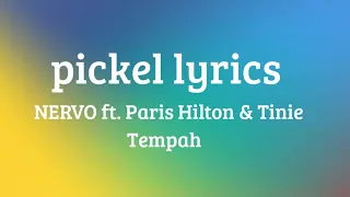 pickel lyrics - NERVO ft.paris Hilton & Tinie tempah