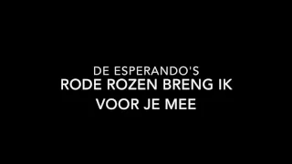 De Esperando's -  Een bosje rode rozen breng ik voor je mee.