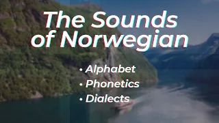 The Sounds of Norwegian | All You Need to Know