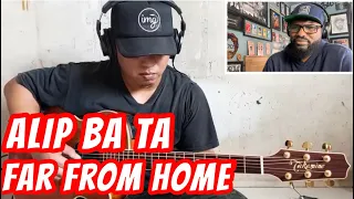 Alip ba ta - Far From Home (5FDP Cover) | REACTION