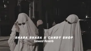 Shara X Candy shop (Slow & Reverb)  candy shop remix tiktok slowed #shara #candyshop #remix