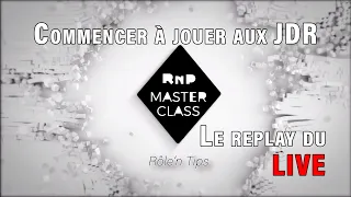 RnP Masterclass LIVE : Commencer à jouer aux Jeux de Rôle