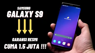 SAMSUNG GALAXY S9 CUMA 1.5 JUTA GARANSI RESMI !!? SIKAT GAN!! REVIEW GALAXY S9 DI 2022