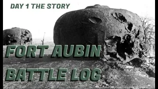 FORT AUBIN THE BATTLE LOG 1940 - IT BEGINS.