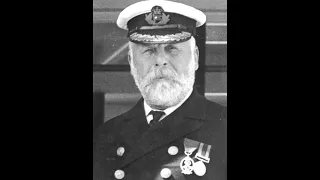 Titanic History/What happened to Captain Smith? Reupload