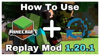 How To Use The Replay Mod In Minecraft 1.20.1