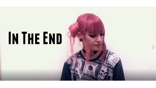 Linkin Park - In the end  || Cover by Sally Ruby