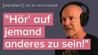 "Ich habe einfach gekündigt!" - Dr. Stefan Frädrich bei {ungeskriptet} #23