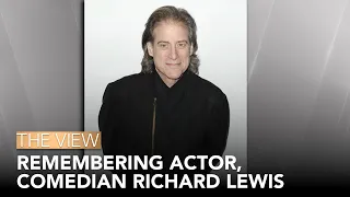 Remembering Actor, Comedian Richard Lewis | The View