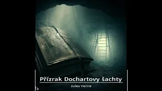 Přízrak Dochartovy šachty (Jules Verne, Rozhlasová hra, CZ)