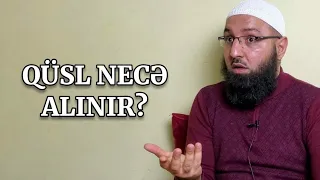 Qüsl necə alınır? Ətraflı izah.. 🌿 Rəşad Hümbətov