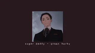 qveen herby - sugar daddy (slowed + reverb)