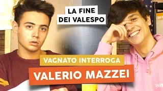 VALERIO MAZZEI: LA FINE DEI VALESPO - Vagnato Interroga