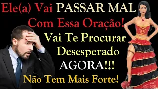 ORAÇÃO MAIS PODEROSA PARA ELE TE PROCURAR DESESPERADO AGORA