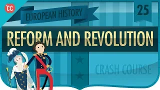 Reform and Revolution 1815-1848: Crash Course European History #25