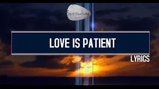 LOVE IS PATIENT // AIDA // FIRST LOVE MUSIC LYRICS