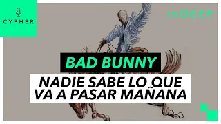 ANÁLISIS y REACCIÓN de ‘NADIE SABE LO QUE VA A PASAR MAÑANA’ de BAD BUNNY | Cypher inDEEP